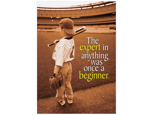 The Expert in Anything Was Once a Beginner Poster - US 5350