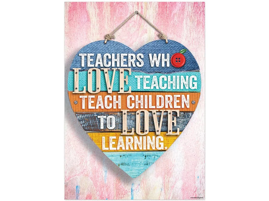 Teachers Who Love Teaching Teach Children to Love Learning Poster - US 2407